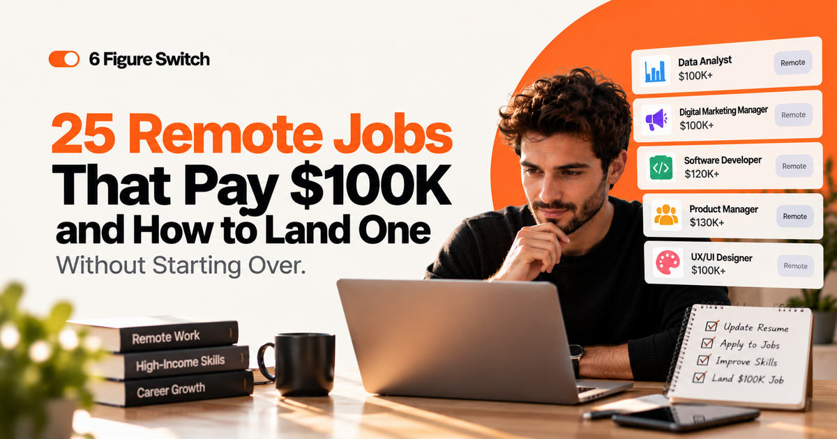 25 Remote Jobs That Pay $100K+ (and How to Land One Without Starting Over)