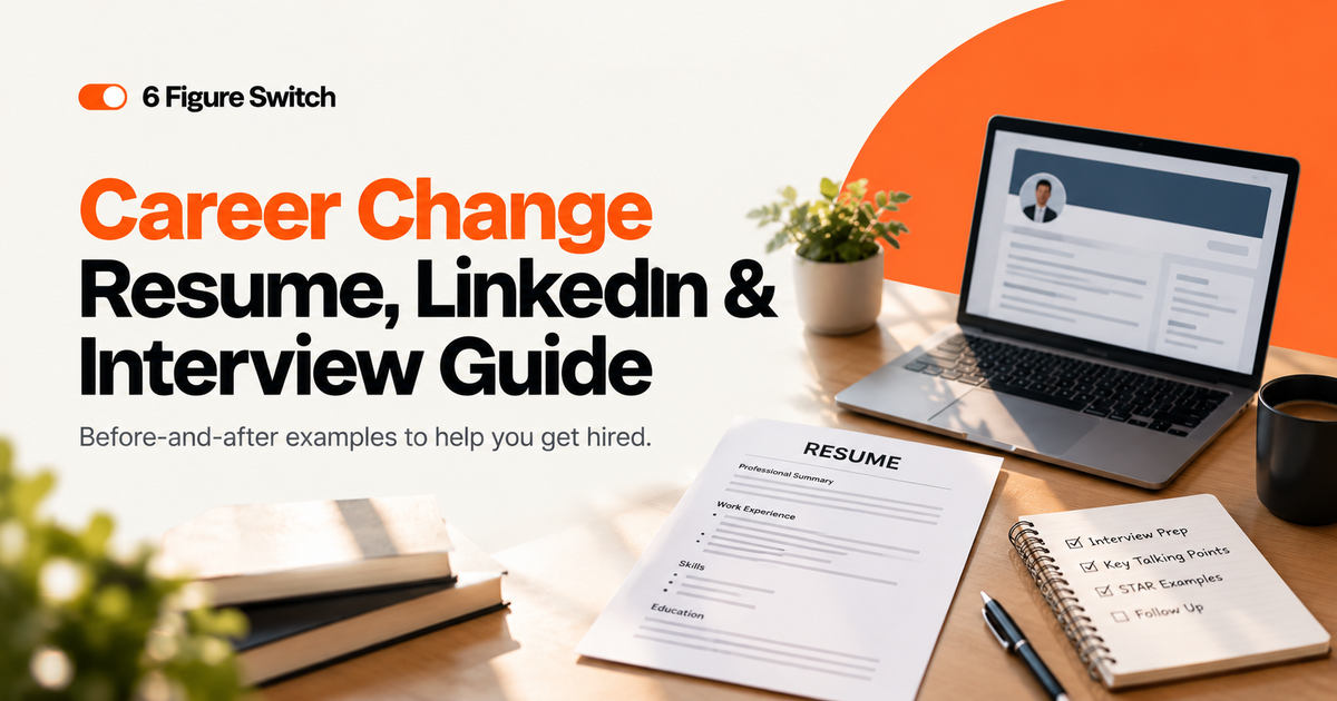 Career Change Resume, LinkedIn & Interview Guide (With Before-and-After Examples)